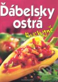 Kniha: Ďábelsky ostrá kuchyně (Göbel a Naumann). Svojtka&Co., 2007 Kniha: Ďábelsky ostrá kuchyně (Göbel a Naumann). Svojtka&Co., 2007