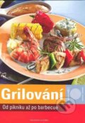 Kniha: Grilování (Naumann a Göbel). Svojtka&Co., 2007 Kniha: Grilování (Naumann a Göbel). Svojtka&Co., 2007