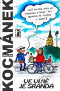 Kniha: Ve víně je sranda (Milan Kocmánek). Carpe diem, 2007 Kniha: Ve víně je sranda (Milan Kocmánek). Carpe diem, 2007