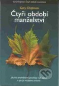 Kniha: Čtyři období manželství (Gary D. Chapman). Návrat domů, 2007 Kniha: Čtyři období manželství (Gary D. Chapman). Návrat domů, 2007