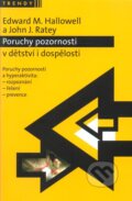 Kniha: Poruchy pozornosti v dětství i dospělosti (Edward M. Hallowell a John J. Ratey), 2007 Kniha: Poruchy pozornosti v dětství i dospělosti (Edward M. Hallowell a John J. Ratey), 2007