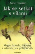 Kniha: Jak se setkat s vílami (Anna Franklin), 2007 Kniha: Jak se setkat s vílami (Anna Franklin), 2007