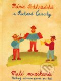 Kniha: Malí muzikanti (Mária Podhradská a Richard Čanaky). Tonada, 2007 Kniha: Malí muzikanti (Mária Podhradská a Richard Čanaky). Tonada, 2007