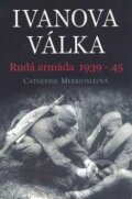 Kniha: Ivanova válka (Catherine Merridaleová). BETA - Dobrovský, 2007 Kniha: Ivanova válka (Catherine Merridaleová). BETA - Dobrovský, 2007