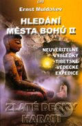 Kniha: Hledání Města Bohů 2 (Ernst Muldašev). TML, 2007 Kniha: Hledání Města Bohů 2 (Ernst Muldašev). TML, 2007
