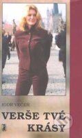 Kniha: Verše tvé krásy (Igor Večeř). Carpe diem, 2003 Kniha: Verše tvé krásy (Igor Večeř). Carpe diem, 2003
