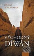 Kniha: Východný diwán (Dževad Karahasan). Kalligram, 2007 Kniha: Východný diwán (Dževad Karahasan). Kalligram, 2007