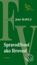 Kniha: Spravodlivosť ako férovosť (John Rawls). Kalligram, 2007 Kniha: Spravodlivosť ako férovosť (John Rawls). Kalligram, 2007