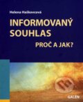 Kniha: Informovaný souhlas (Helena Haškovcová). Galén, 2007 Kniha: Informovaný souhlas (Helena Haškovcová). Galén, 2007