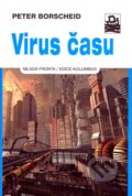 Kniha: Virus času (Peter Borscheid). Mladá fronta, 2007 Kniha: Virus času (Peter Borscheid). Mladá fronta, 2007
