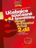 Kniha: Učebnice současné španělštiny - 2. díl (Ludmila Mlýnková a Olga Macíková). CPRESS, 2007 Kniha: Učebnice současné španělštiny - 2. díl (Ludmila Mlýnková a Olga Macíková). CPRESS, 2007