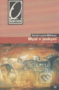 Kniha: Mysl v jeskyni (David Lewis-Williams). Academia, 2007 Kniha: Mysl v jeskyni (David Lewis-Williams). Academia, 2007
