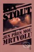 Kniha: Jen přes mou mrtvolu (Rex Stout). PressBox, 2007 Kniha: Jen přes mou mrtvolu (Rex Stout). PressBox, 2007