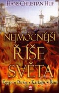 Kniha: Nejmocnější říše světa (Hans-Christian Huf). Alpress, 2007 Kniha: Nejmocnější říše světa (Hans-Christian Huf). Alpress, 2007