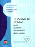 Kniha: Hrajeme si spolu (Vlastimila Kazdová). Montanex, 2004 Kniha: Hrajeme si spolu (Vlastimila Kazdová). Montanex, 2004