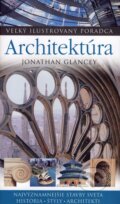 Kniha: Architektúra (Jonathan Glancey). Slovart, 2007 Kniha: Architektúra (Jonathan Glancey). Slovart, 2007