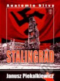 Kniha: Stalingrad (Janusz Piekalkiewicz). Naše vojsko CZ, 2007 Kniha: Stalingrad (Janusz Piekalkiewicz). Naše vojsko CZ, 2007