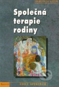 Kniha: Společná terapie rodiny (Virginia Satirová). Portál, 2007 Kniha: Společná terapie rodiny (Virginia Satirová). Portál, 2007