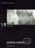 Kniha: Andrej Rublev (Robert Bird). Nakladatelství Casablanca, 2006 Kniha: Andrej Rublev (Robert Bird). Nakladatelství Casablanca, 2006