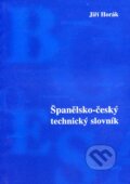 Kniha: Španělsko-český technický slovník (Jiří Horák). Sdělovací technika, 2002 Kniha: Španělsko-český technický slovník (Jiří Horák). Sdělovací technika, 2002