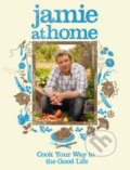 Kniha: Jamie at Home (Jamie Oliver). Michael Joseph, 2007 Kniha: Jamie at Home (Jamie Oliver). Michael Joseph, 2007