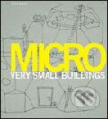 Kniha: Micro: Very Small Buildings (Ruth Slavid). Laurence King Publishing, 2007 Kniha: Micro: Very Small Buildings (Ruth Slavid). Laurence King Publishing, 2007