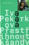 Kniha: Přestřihnout kšandy (Iva Pekárková a Zdenko Pavelka). Millennium Publishing, 2010 Kniha: Přestřihnout kšandy (Iva Pekárková a Zdenko Pavelka). Millennium Publishing, 2010