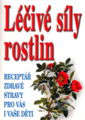 Kniha: Léčivé síly rostlin (Fr. Borkelch). Eko-konzult, 2005 Kniha: Léčivé síly rostlin (Fr. Borkelch). Eko-konzult, 2005