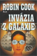 Kniha: Invázia z Galaxie (Robin Cook). Ikar, 1998 Kniha: Invázia z Galaxie (Robin Cook). Ikar, 1998