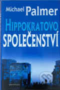 Kniha: Hippokratovo společenství (Michael Palmer). Aktuell, 2003 Kniha: Hippokratovo společenství (Michael Palmer). Aktuell, 2003