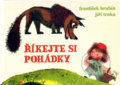Kniha: Říkejte si pohádky (František Hrubín). Studio Trnka, 2010 Kniha: Říkejte si pohádky (František Hrubín). Studio Trnka, 2010