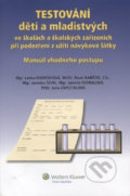Kniha: Testování dětí a mladistvých (Lenka Endrödiová). Wolters Kluwer ČR, 2013 Kniha: Testování dětí a mladistvých (Lenka Endrödiová). Wolters Kluwer ČR, 2013