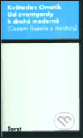 Kniha: Od avantgardy k druhé moderně (Květoslav Chvatík). Torst, 2003 Kniha: Od avantgardy k druhé moderně (Květoslav Chvatík). Torst, 2003