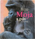 Kniha: Moja a páv (Miroslav Bobek). , 2006 Kniha: Moja a páv (Miroslav Bobek). , 2006