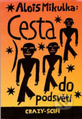 Kniha: Cesta do podsvětí (Alois Mikulka). Svan, 1999 Kniha: Cesta do podsvětí (Alois Mikulka). Svan, 1999