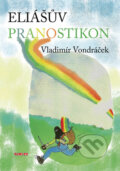 Kniha: Eliášův pranostikon (František Kratochvíl a Vladimír Vondráček). TeMi, 2008 Kniha: Eliášův pranostikon (František Kratochvíl a Vladimír Vondráček). TeMi, 2008