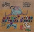 Kniha: O princi, který se vrtal v nose (Tereza Igazová). Jonathan Livingston, 2016 Kniha: O princi, který se vrtal v nose (Tereza Igazová). Jonathan Livingston, 2016