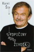 Kniha: Skopičiny mýho života (Karel Šíp). Eminent, 2012 Kniha: Skopičiny mýho života (Karel Šíp). Eminent, 2012