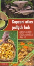 Kniha: Kapesní atlas jedlých hub (Daniel Dvořák). TeMi, 2008 Kniha: Kapesní atlas jedlých hub (Daniel Dvořák). TeMi, 2008