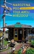 Kniha: Narozena pod toulavou hvězdou (Zuzana Kulhánková). NLN s.r.o., 2012 Kniha: Narozena pod toulavou hvězdou (Zuzana Kulhánková). NLN s.r.o., 2012