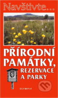 Kniha: Navštivte... Přírodní památky, rezervace a parky (Josef Rubín a kolektív). Olympia, 2004 Kniha: Navštivte... Přírodní památky, rezervace a parky (Josef Rubín a kolektív). Olympia, 2004