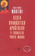 Kniha: Cesta dvanástich apoštolov (Carlo Maria Martini). Serafín, 2004 Kniha: Cesta dvanástich apoštolov (Carlo Maria Martini). Serafín, 2004