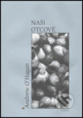 Kniha: Naši otcové (Andrew O´Hagan). Havran Praha, 2004 Kniha: Naši otcové (Andrew O´Hagan). Havran Praha, 2004