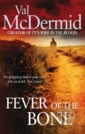 Kniha: The Fever of the Bone (Val Mcdermid). Sphere, 2010 Kniha: The Fever of the Bone (Val Mcdermid). Sphere, 2010