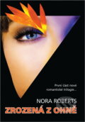 Kniha: Zrozená z ohně (Nora Roberts). Columbus, 1997 Kniha: Zrozená z ohně (Nora Roberts). Columbus, 1997