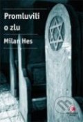 Kniha: Promluvili o zlu (Milan Hes). Epocha, 2013 Kniha: Promluvili o zlu (Milan Hes). Epocha, 2013