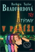 Kniha: Tři týdny v Paříži (Barbara Taylor Bradford). Alpress, 2002 Kniha: Tři týdny v Paříži (Barbara Taylor Bradford). Alpress, 2002