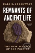 Kniha: Remnants of Ancient Life – The New Science of Old Fossils, 2025 Kniha: Remnants of Ancient Life – The New Science of Old Fossils, 2025