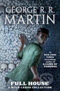 Kniha: Full House (George R. R. Martin). Tor Books, 2022 Kniha: Full House (George R. R. Martin). Tor Books, 2022