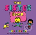 Kniha: The Sister Book (Todd Parr). Little, Brown Young Readers, 2025 Kniha: The Sister Book (Todd Parr). Little, Brown Young Readers, 2025